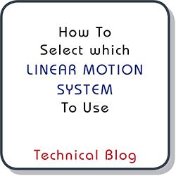 Selecting linear motion systems - technical blog